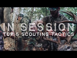 Top 5 Public Land Scouting Tactics - Latitude In Session