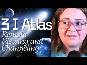3 I Atlas: Remote Viewing and Channeling