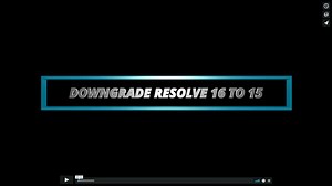 Downgrade from Davinci Resolve 16 to 15