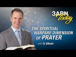 3ABN Today Live - “The Spiritual Warfare Dimension of Prayer” (TDYL190029)