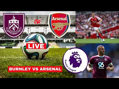 Burnley vs Arsenal 0-2 Live Stream Premier League EPL Football Match Today Score Highlights Gunners