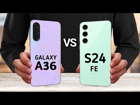 Samsung Galaxy A36 Vs Samsung Galaxy S24 FE