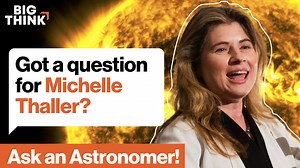 Got a question for Michelle Thaller? Ask it here!