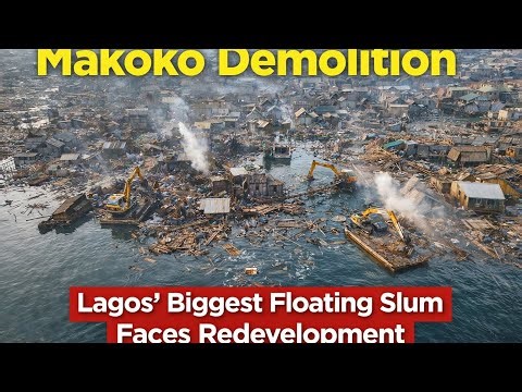 Makoko Demolition: Lagos’ Biggest Floating Slum Faces Redevelopment