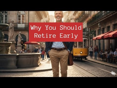 Why you should retire as soon as you can