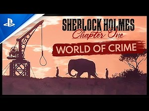 Sherlock Holmes Chapter One - World of Crime Trailer | PS4