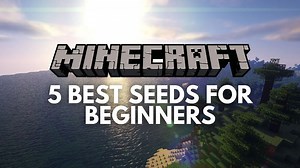5 best Minecraft seeds for beginners