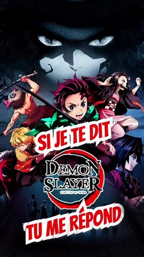 Si je te dit DEMON SLAYER tu me répond