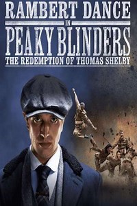 Peaky Blinders: Rambert’s The Redemption of Thomas Shelby - Movie