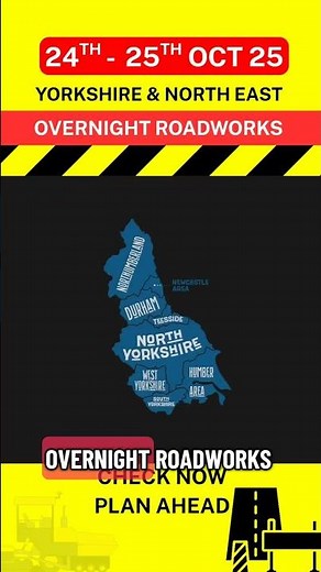 🚧 Overnight UK Roadworks Report Yorkshire and the Northeast