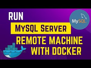 Run MySQL Database Server On a Remote Machine Using Docker Container (Remote MySQL Database)