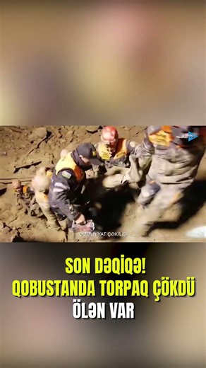 TƏCİLİ XƏBƏR! Qobustanda qazıntı işləri zamanı torpaq çöküb, ölən və yaralı var