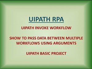 UIPATH Pass Data through Arguments | Uipath Invoke Workflow Activity | UIPATH RPA Practice Project