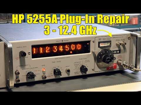 HP 5255A Plug-In Repair, The 5245L Frequency Counter Gets Into Microwave Territory 3-12.4 GHz