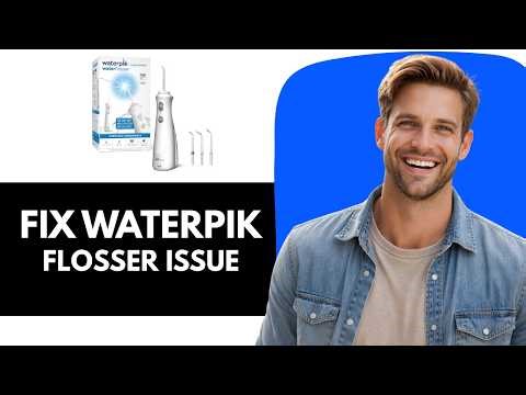 How To Fix Waterpik Flosser Not Turning On Or Working