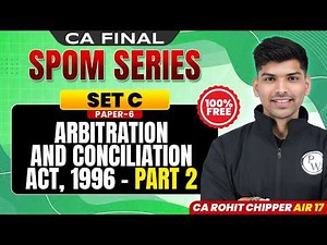 CA Final SPOM SET C: The Arbitration and Conciliation Act, 1996 - Part 2 | Concepts & MCQ | CA Rohit