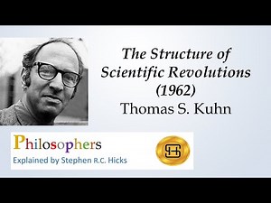 Thomas Kuhn | The Structure of Scientific Revolutions | Philosophers Explained | Stephen Hicks