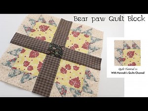 Bear Paw Quilt Block Tutorial/How to make a Bear Paw Quilt Block