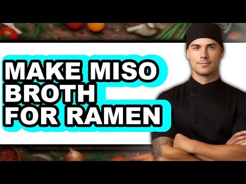 How To Make Miso Broth For Ramen (Full Guide)