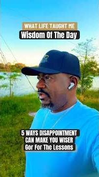 Disappointment can make you far more grounded than you were before it.