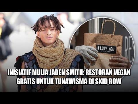 Inisiatif Mulia Jaden Smith: Restoran Vegan Gratis untuk Tunawisma di Skid Row