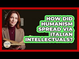 How Did Humanism Spread Via Italian Intellectuals?