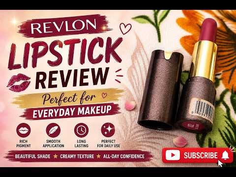 💋 Revlon Lipstick Review | Perfect for Everyday Makeup #makeuplover