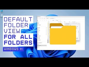 How to Set a Default Folder View for All Folders in Windows 11!