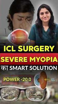 High Power Glasses? ICL Surgery for Severe Myopia