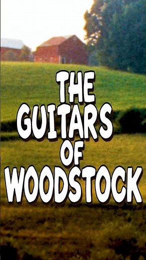 a Quick Hit of Iconic Woodstock Guitar Riffs