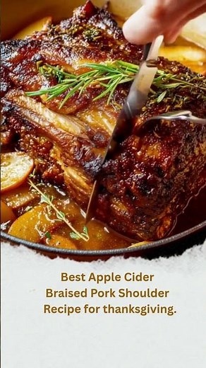Best Apple Cider Braised Pork Shoulder For thanksgiving 🍎🍖