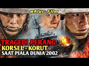 KISAH NYATA ‼ TRAG3DI PERANG KORSEL & KORUT SAAT PIALA DUNIA 2002 - Alur Film Northern Limit Line