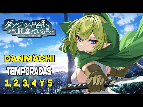 ♦️ DANMACHI Resumen Todas las Temporadas || Danmachi 1, 2, 3, 4 y 5