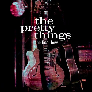 The Pretty Things - The Final Bow