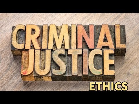 Ethics in Criminal Justice