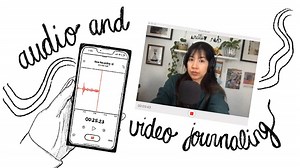 The Power of Audio and Video Journaling