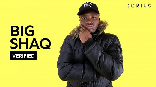 Big Shaq Breaks Down "Man's Not Hot" On Genius' Video Series 'Verified'