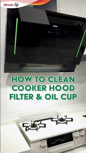 Rinnai Life: How to Clean Cooker Hood Filter & Oil Cup