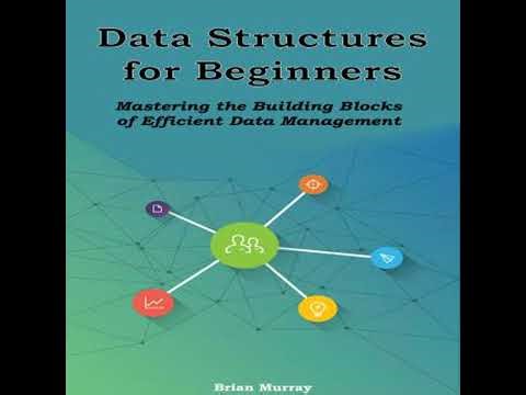 Data Structures for Beginners: Mastering the Building Blocks of Efficient Data Management
