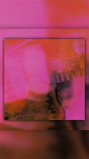 Loveless | My Bloody Valentine's perfect chaos