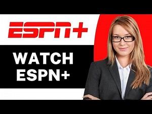 How to Watch ESPN+ Full Guide