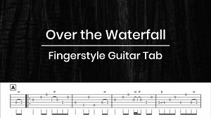 Over the Waterfall - Fingerstyle Guitar Tab