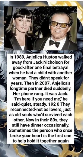 In 1989, Anjelica Huston walked away from Jack Nicholson for good-after one final betrayal