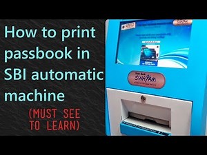 How to print passbook in SBI automatic passbook printing machine (in atm)