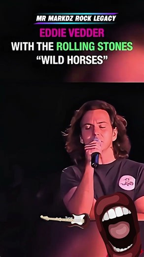 Raw emotion in every note as Eddie Vedder pours his heart into “Wild Horses” with The Rolling Stones