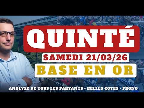 Base en Or et Pronostic Quinté du Samedi 21/03/26. Tocard, Pronostic PMU complet, Partants du jour