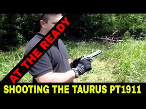 TAURUS PT 1911 .45ACP SHOOTING by At The Ready