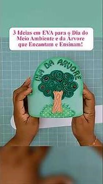 3 Ideias em EVA para o Dia do Meio Ambiente e da Árvore que Encantam e Ensinam!
