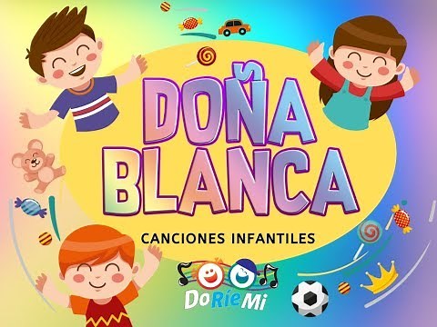 DOÑA BLANCA | Rondas Infantiles Doriemi | Música Doriemi