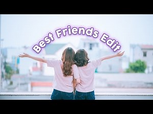 Best Friend Edits and Goals ✌🏻